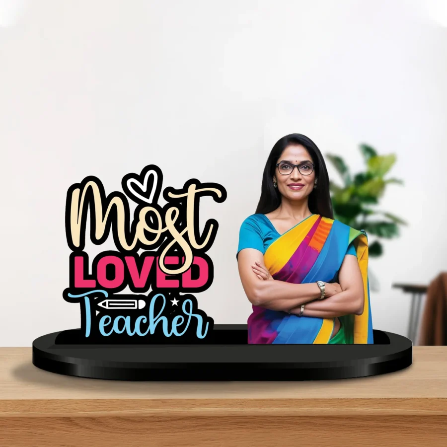Most Loved Teacher- Personalized Standee, Sublimation photo cutout